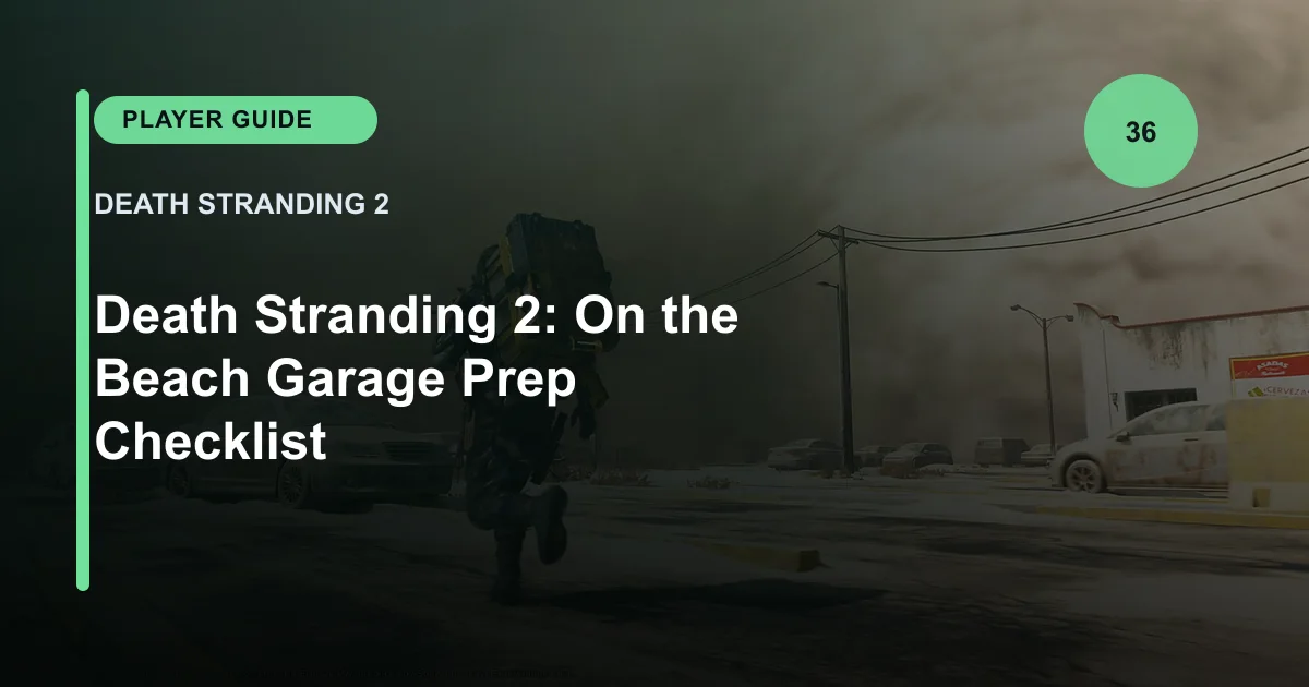 Death Stranding 2: On the Beach Garage Prep Checklist