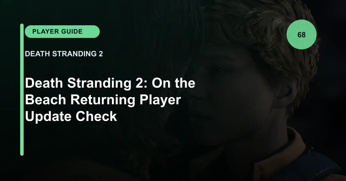 Death Stranding 2: On the Beach Returning Player Update Check