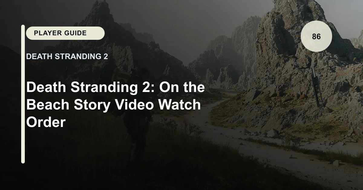Death Stranding 2: On the Beach Story Video Watch Order