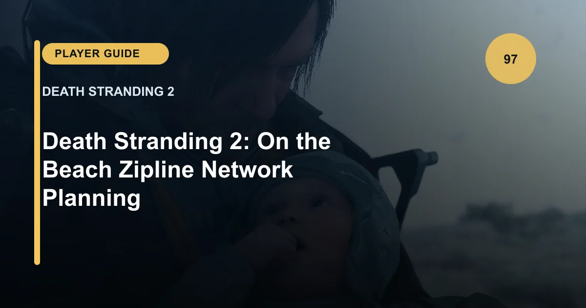 Death Stranding 2: On the Beach Zipline Network Planning