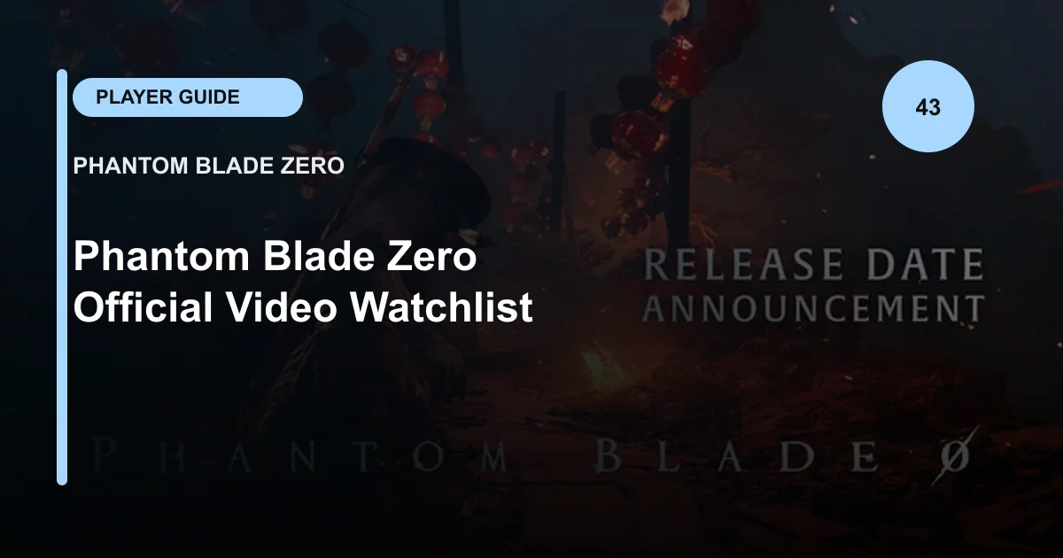 Phantom Blade Zero Official Video Watchlist